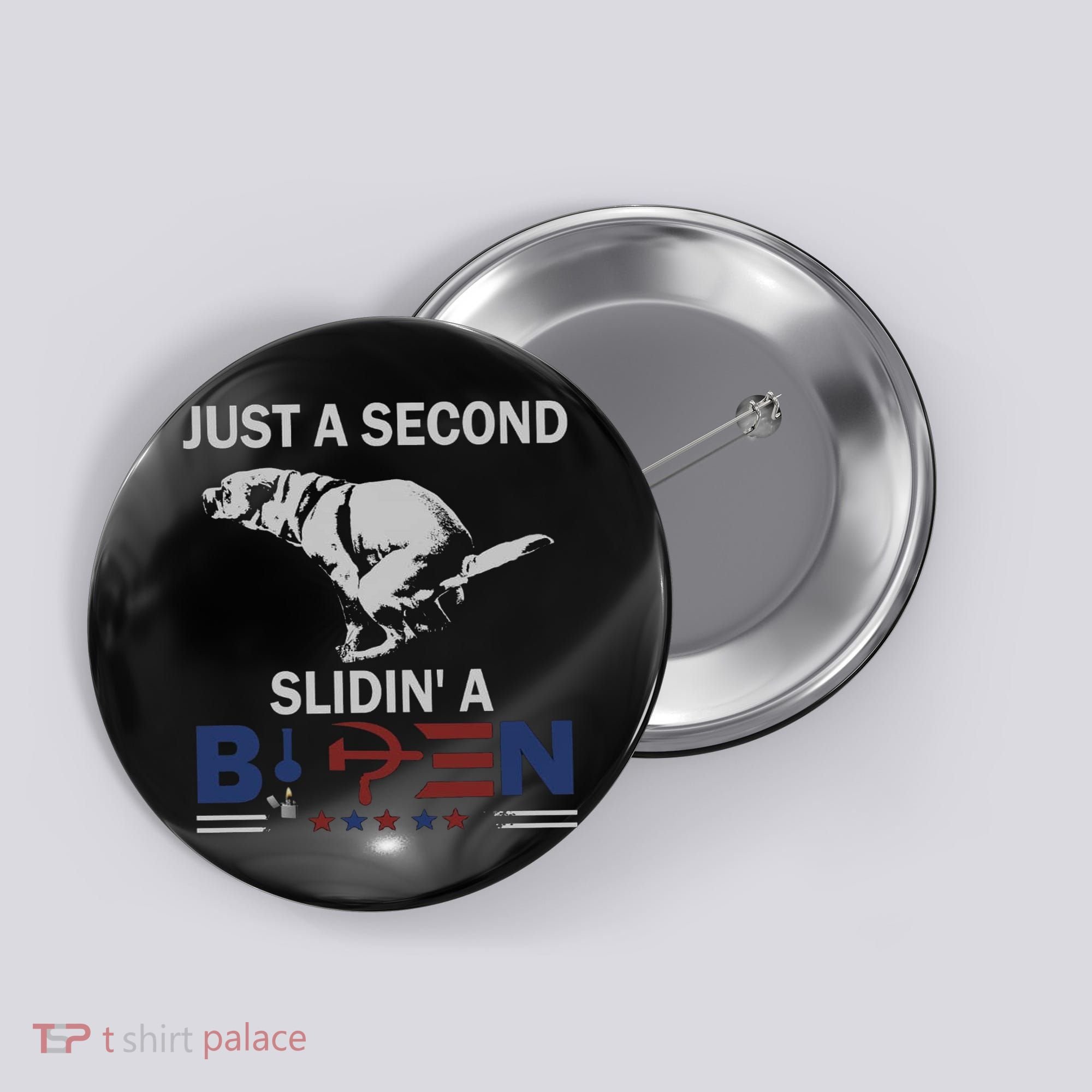 JUST A SECOND SLIDIN'A BIDEN Button