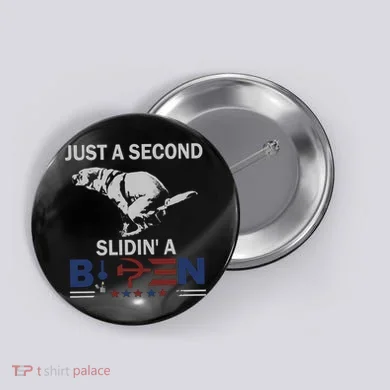 JUST A SECOND SLIDIN'A BIDEN Button