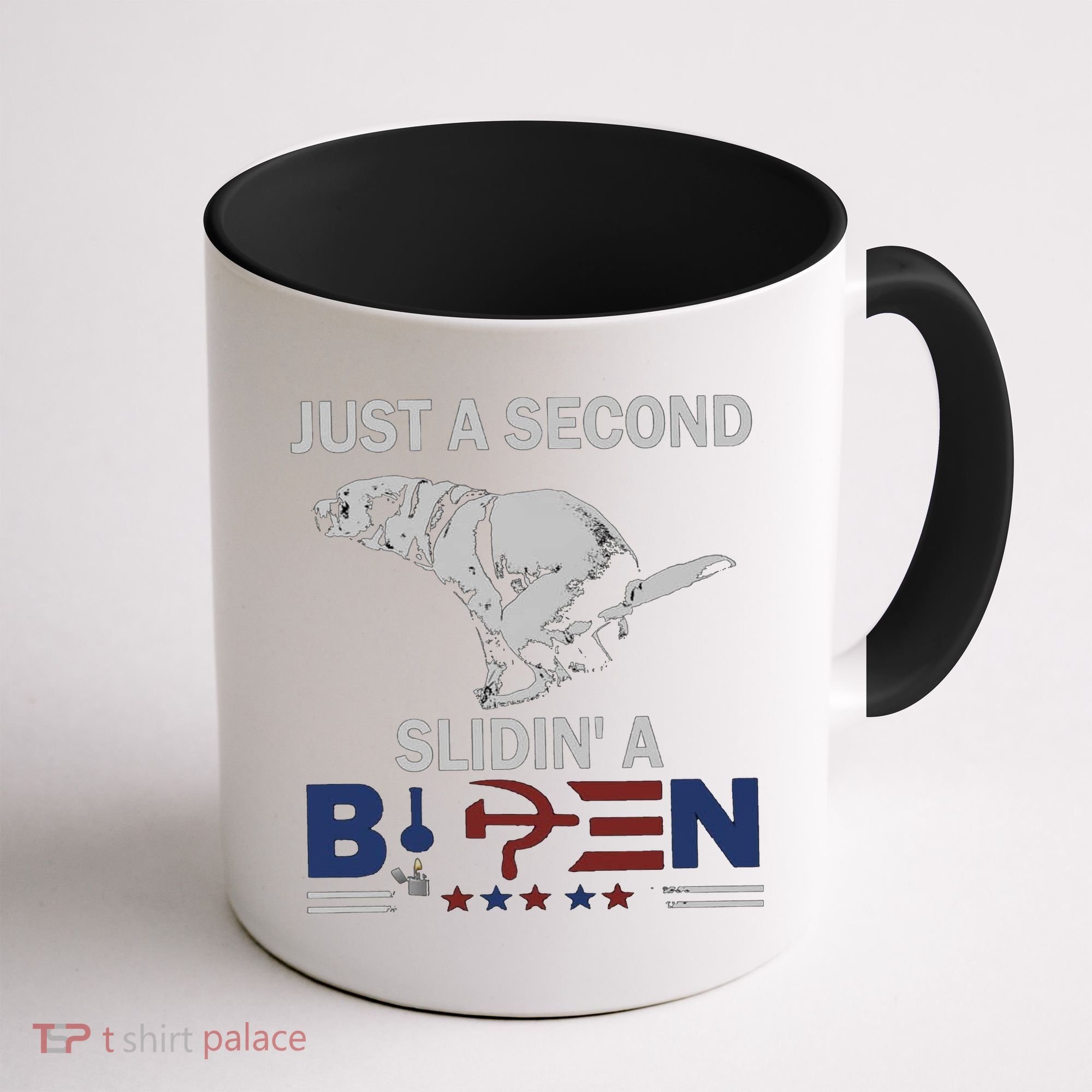 JUST A SECOND SLIDIN'A BIDEN Coffee Mug