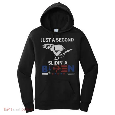 JUST A SECOND SLIDIN'A BIDEN Women's Hoodie