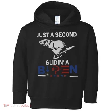 JUST A SECOND SLIDIN'A BIDEN Toddler Hoodie