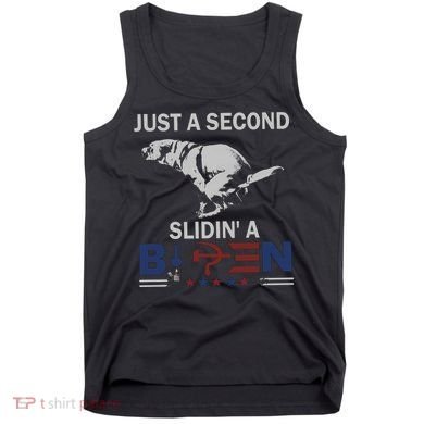 JUST A SECOND SLIDIN'A BIDEN Tank Top