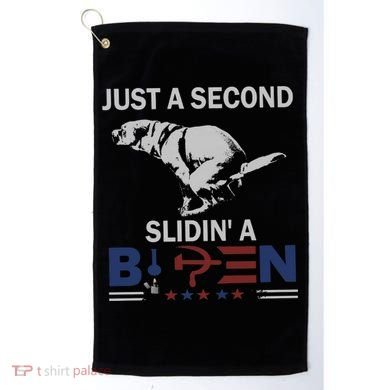 JUST A SECOND SLIDIN'A BIDEN Golf Towel