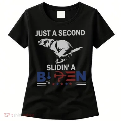 JUST A SECOND SLIDIN'A BIDEN Women's T-Shirt