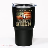 Just A Second Slidin’ A Biden – Funny Political Anti Biden Tumbler thumb 0