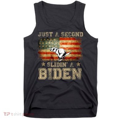 Just A Second Slidin’ A Biden – Funny Political Anti Biden Tank Top