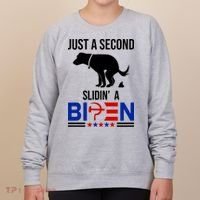 Just A Second Slidin A Biden Funny Dog Women's Sweatshirt thumb 0