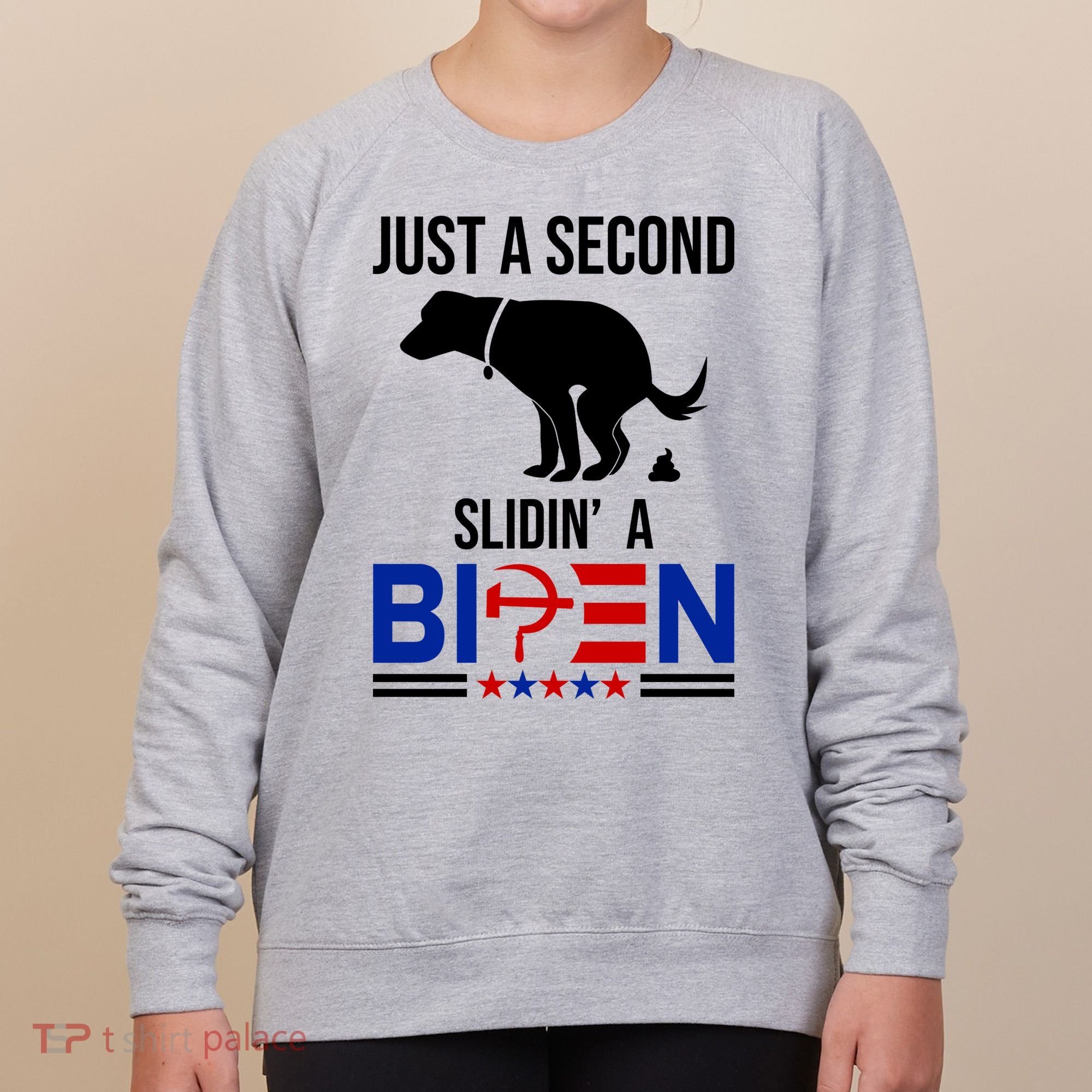 Just A Second Slidin A Biden Funny Dog Women's Sweatshirt