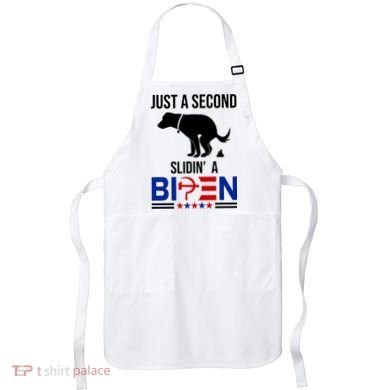 Just A Second Slidin A Biden Funny Dog Apron