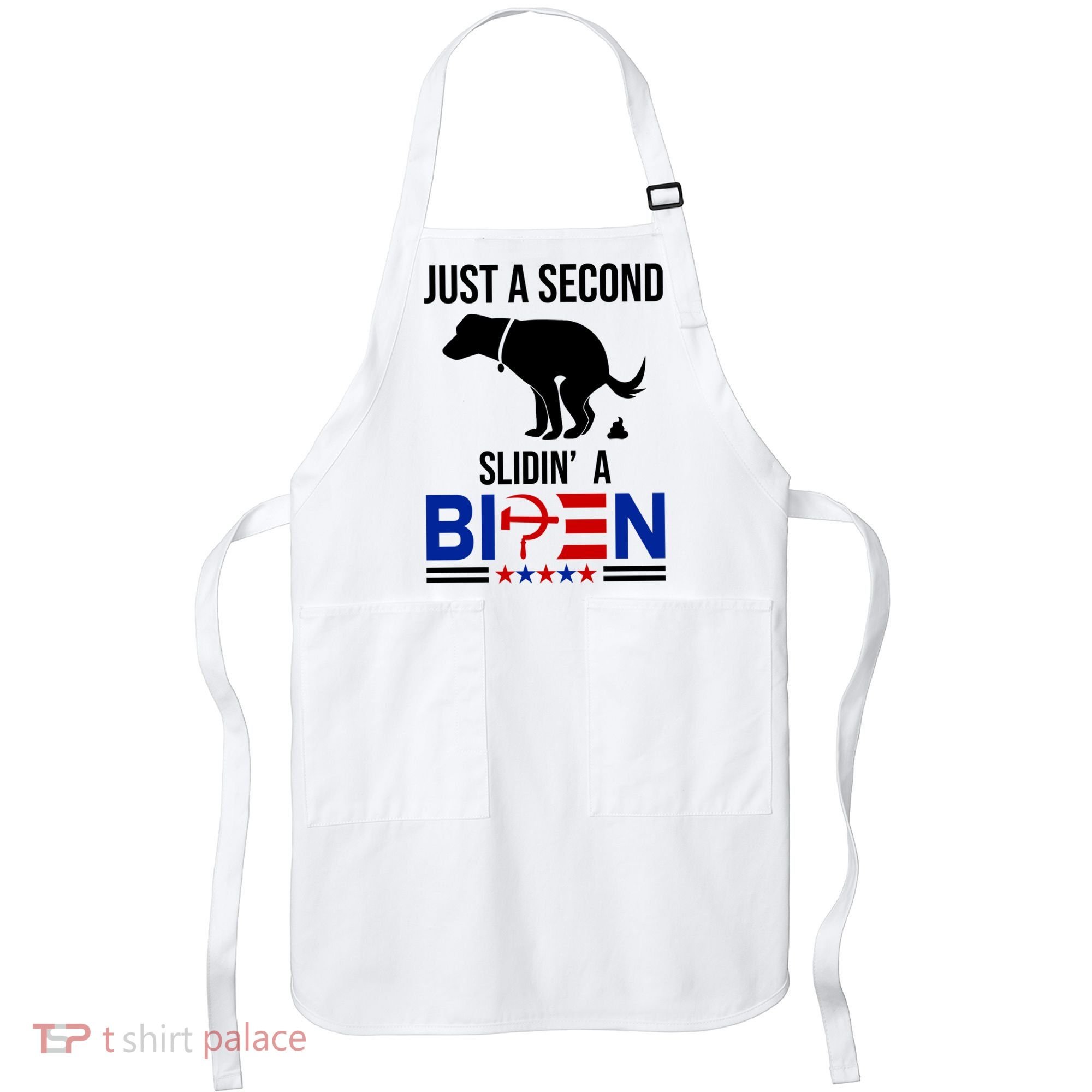Just A Second Slidin A Biden Funny Dog Apron