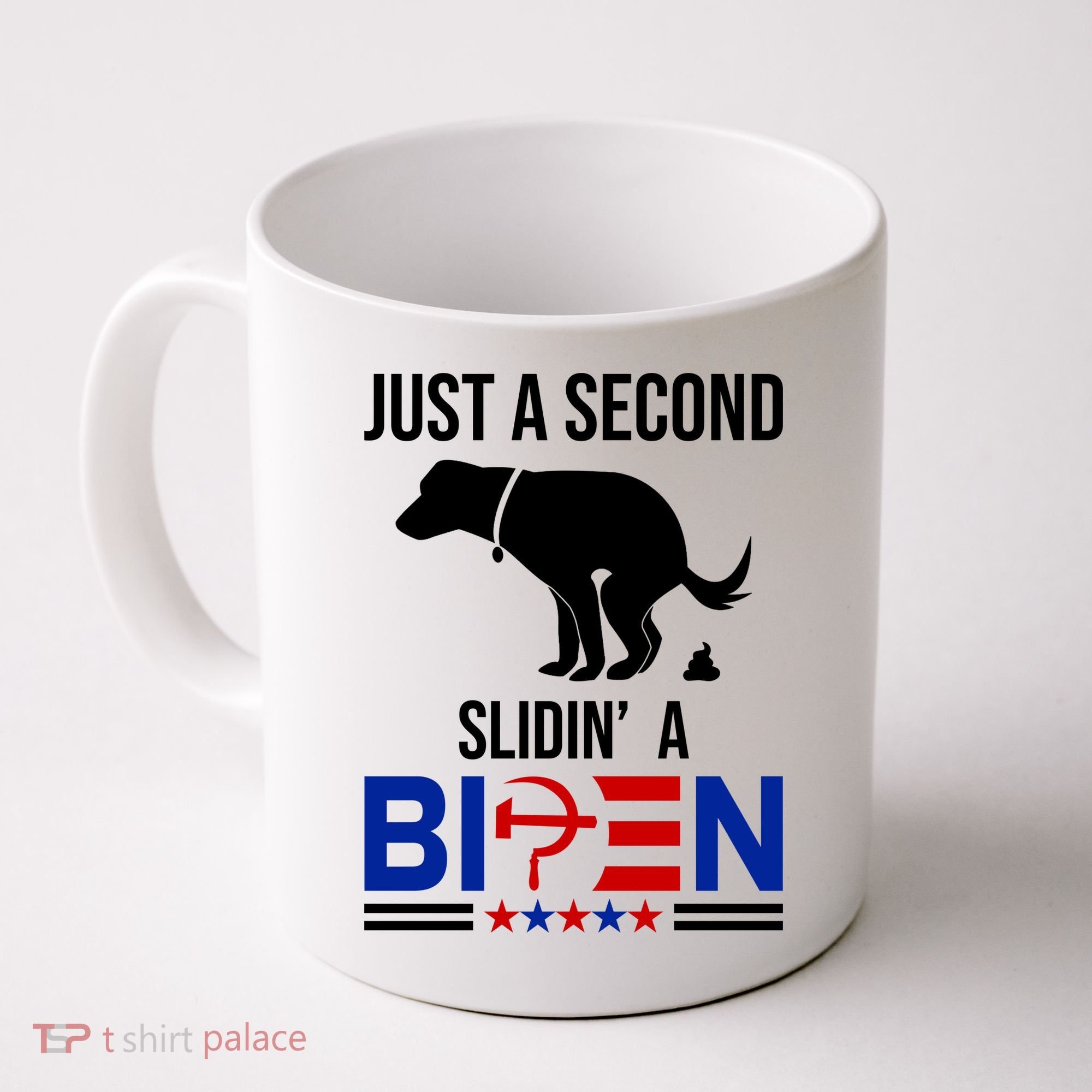 Just A Second Slidin A Biden Funny Dog Coffee Mug
