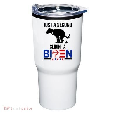 Just A Second Slidin A Biden Funny Dog Tumbler