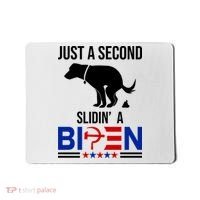 Just A Second Slidin A Biden Funny Dog Mousepad thumb 0