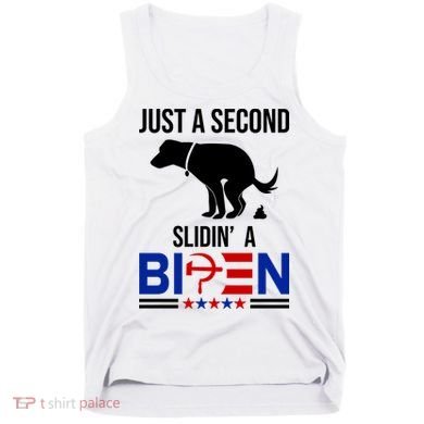 Just A Second Slidin A Biden Funny Dog Tank Top
