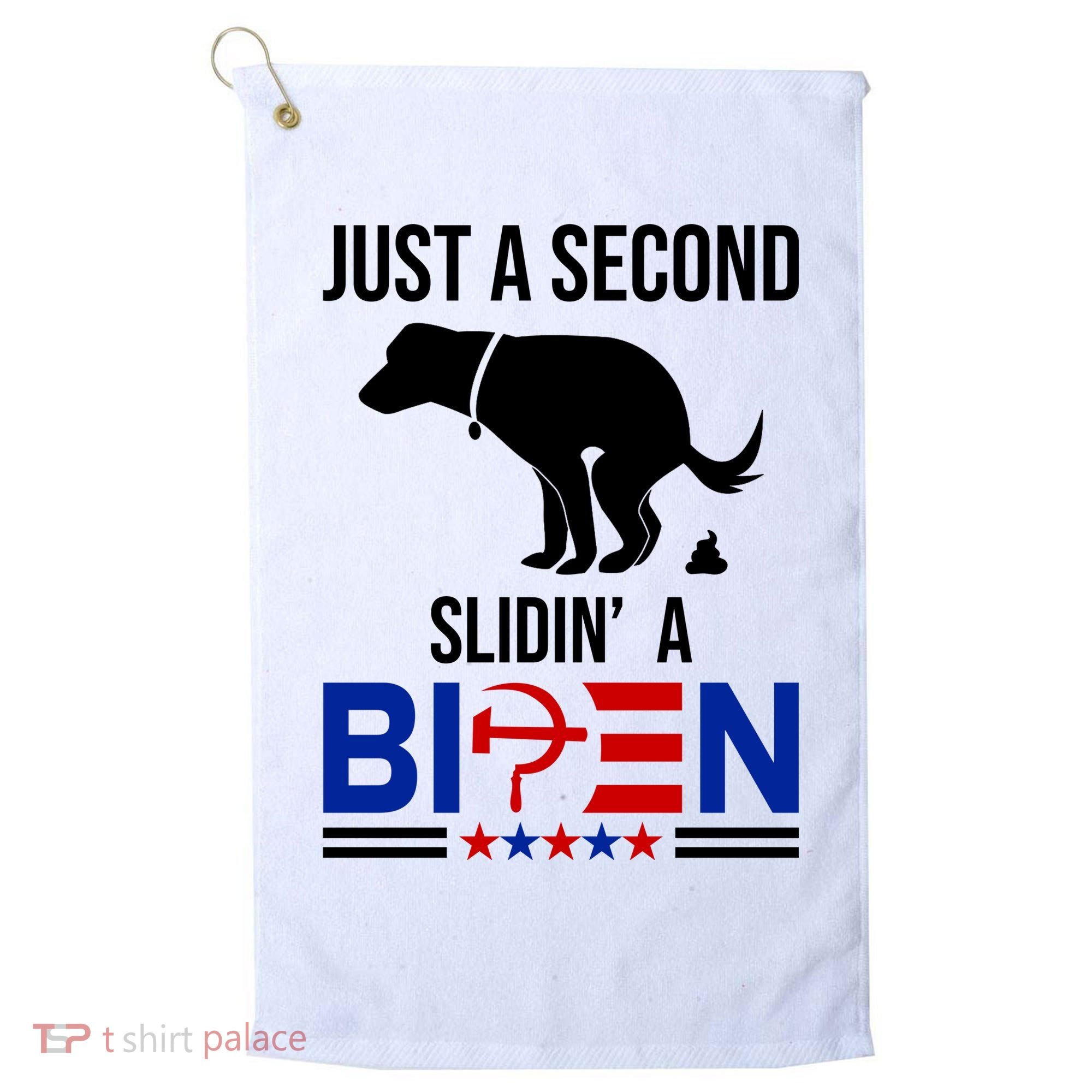 Just A Second Slidin A Biden Funny Dog Golf Towel
