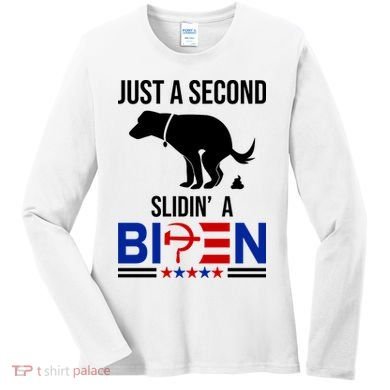 Just A Second Slidin A Biden Funny Dog Women's Long Sleeve Shirt