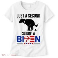 Just A Second Slidin A Biden Funny Dog Women's T-Shirt thumb 0