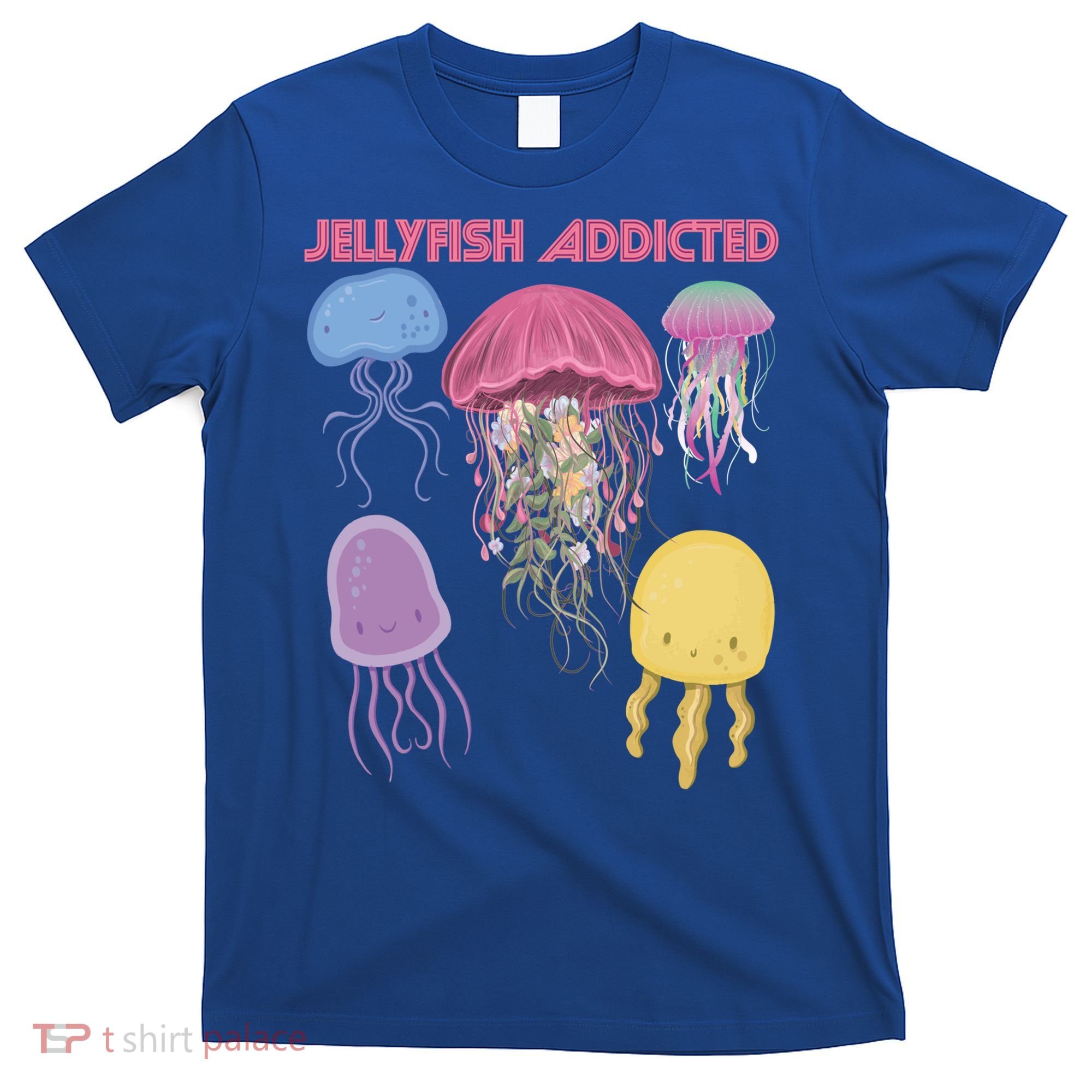Jellyfish Addicted Sea Souvenir Ocean Life Underwater Fish Funny Gift T-Shirt
