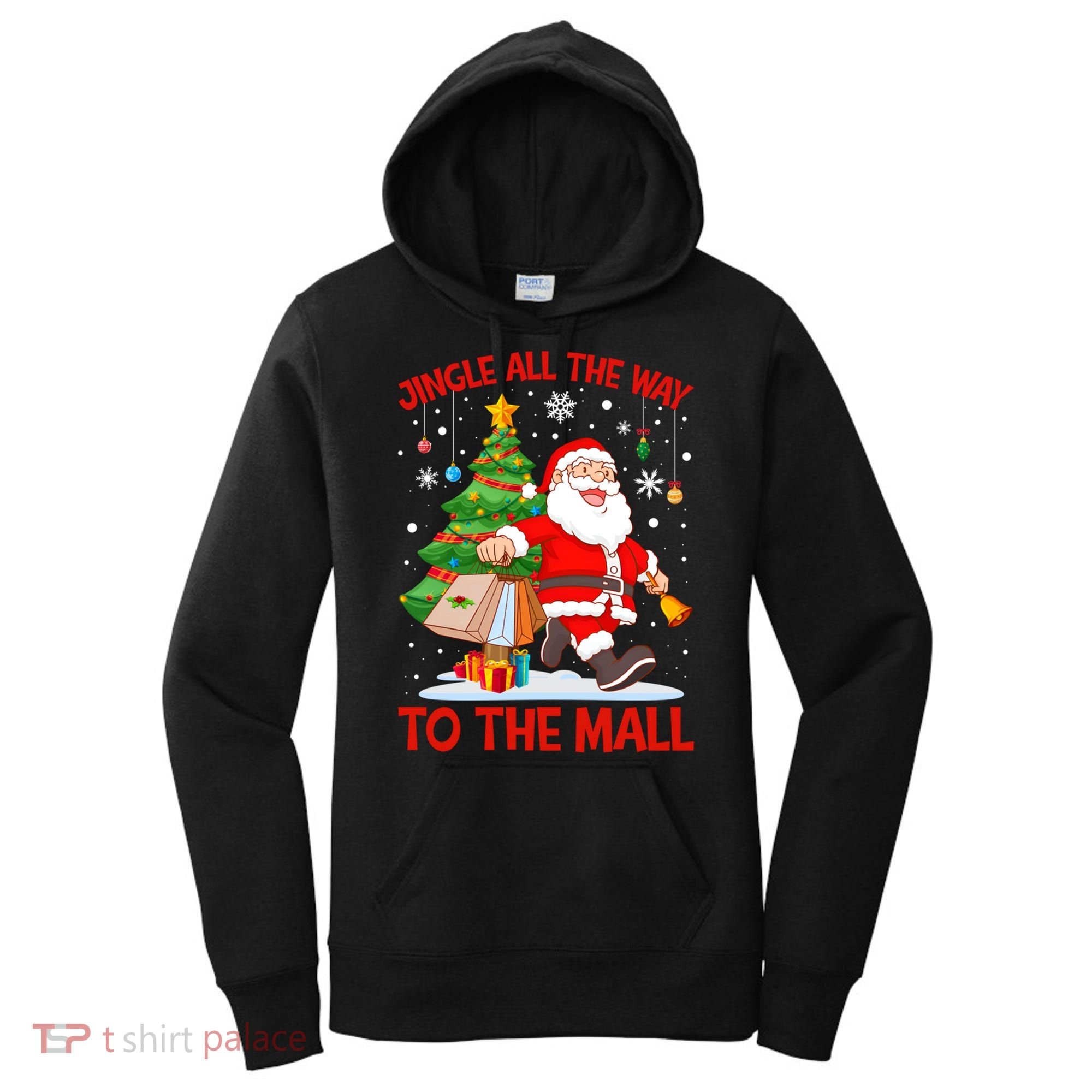 Jingle All The Way To The Mall Christmas Shopping Funny Funny Gift Women's Hoodie