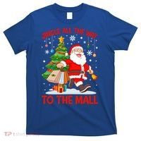 Jingle All The Way To The Mall Christmas Shopping Funny Funny Gift T-Shirt thumb 0
