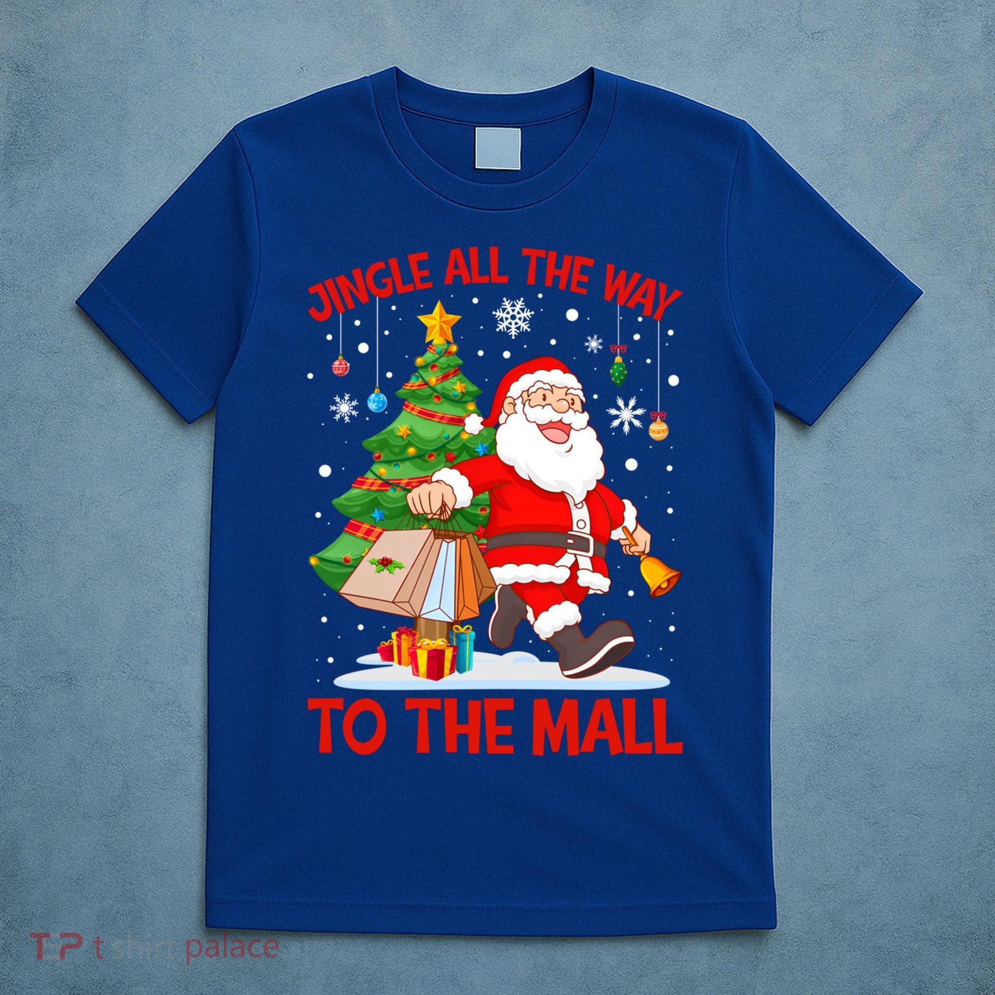 Jingle All The Way To The Mall Christmas Shopping Funny Funny Gift T-Shirt