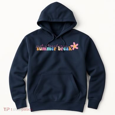 Just A Teacher On Summer Break Flower Hoodie