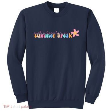 Just A Teacher On Summer Break Flower Sweatshirt