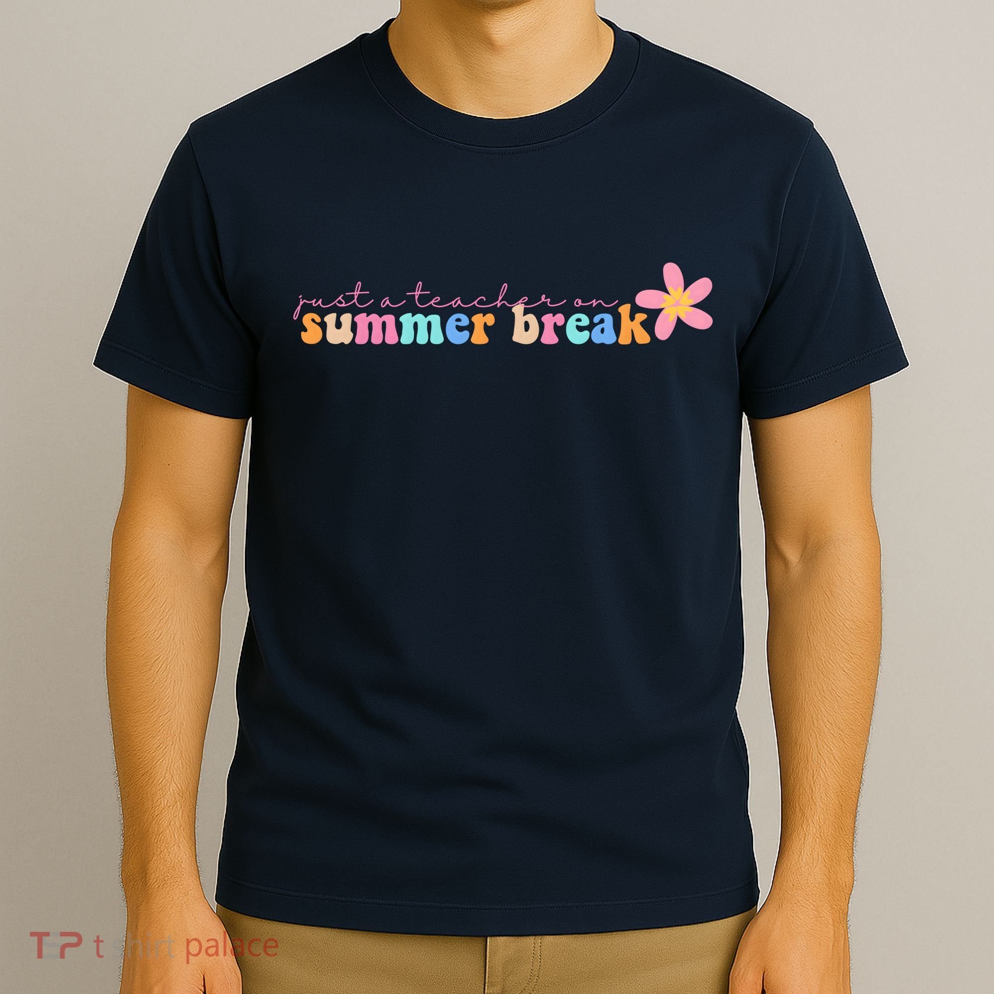 Just A Teacher On Summer Break Flower T-Shirt