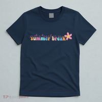Just A Teacher On Summer Break Flower T-Shirt thumb 5