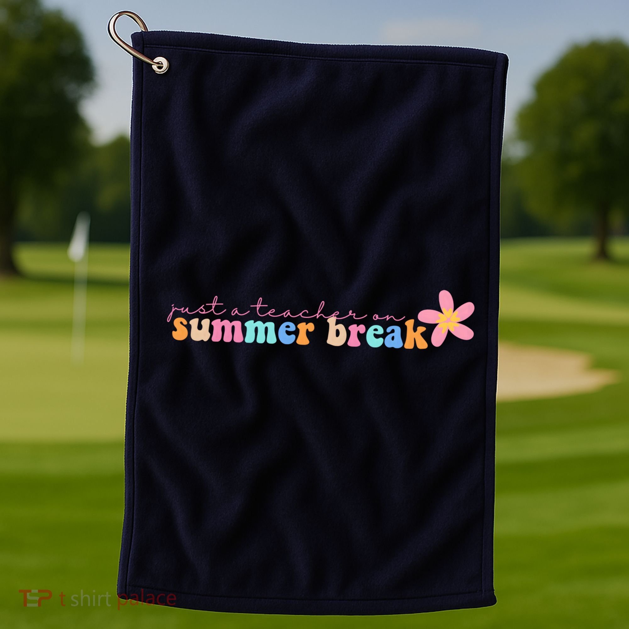 Just A Teacher On Summer Break Flower Golf Towel