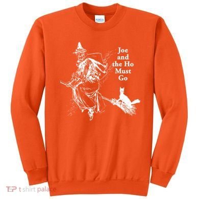 Joe And The Ho Halloween Tee Sweatshirt