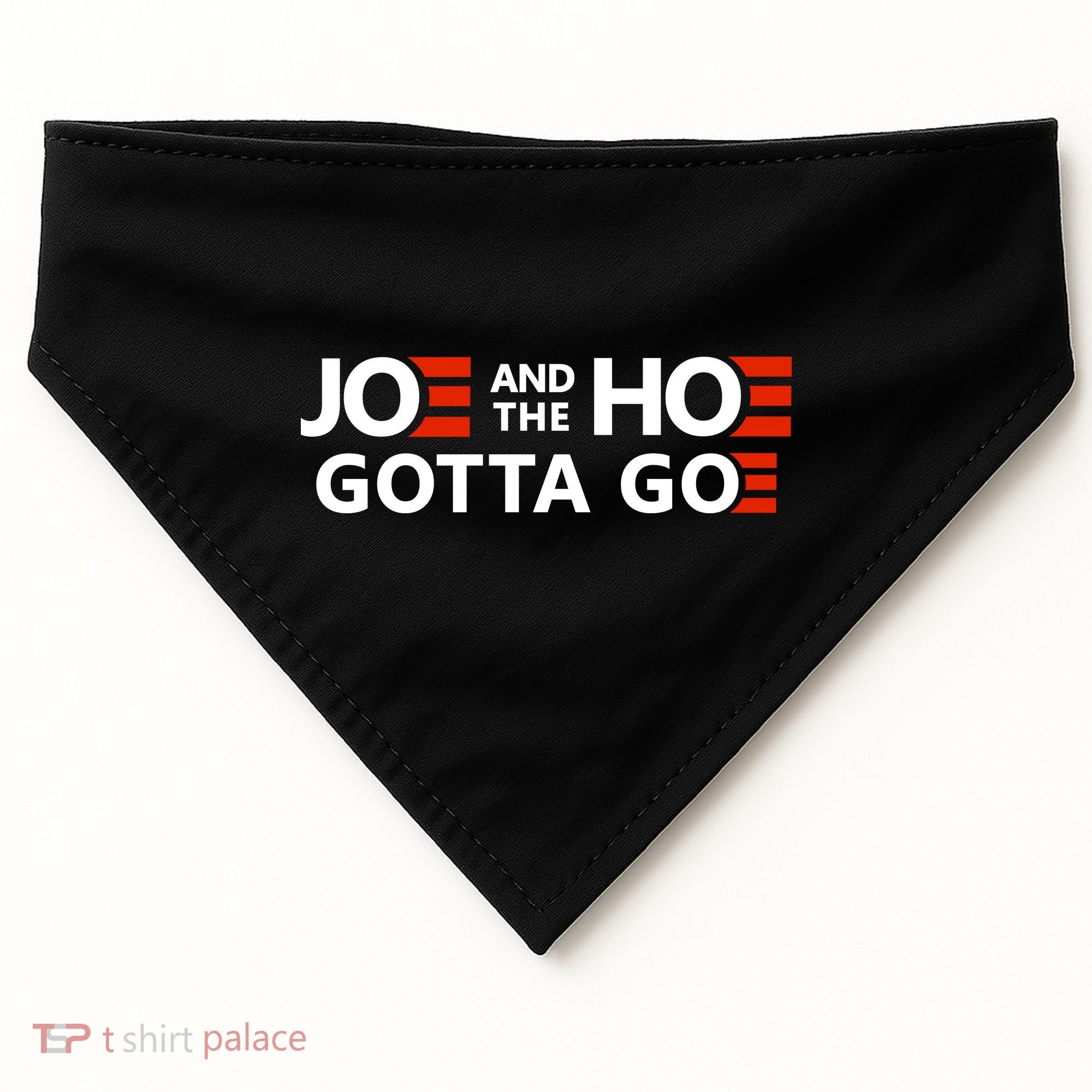 Joe And The Ho Gotta Go!! USA-Made Doggie Bandana