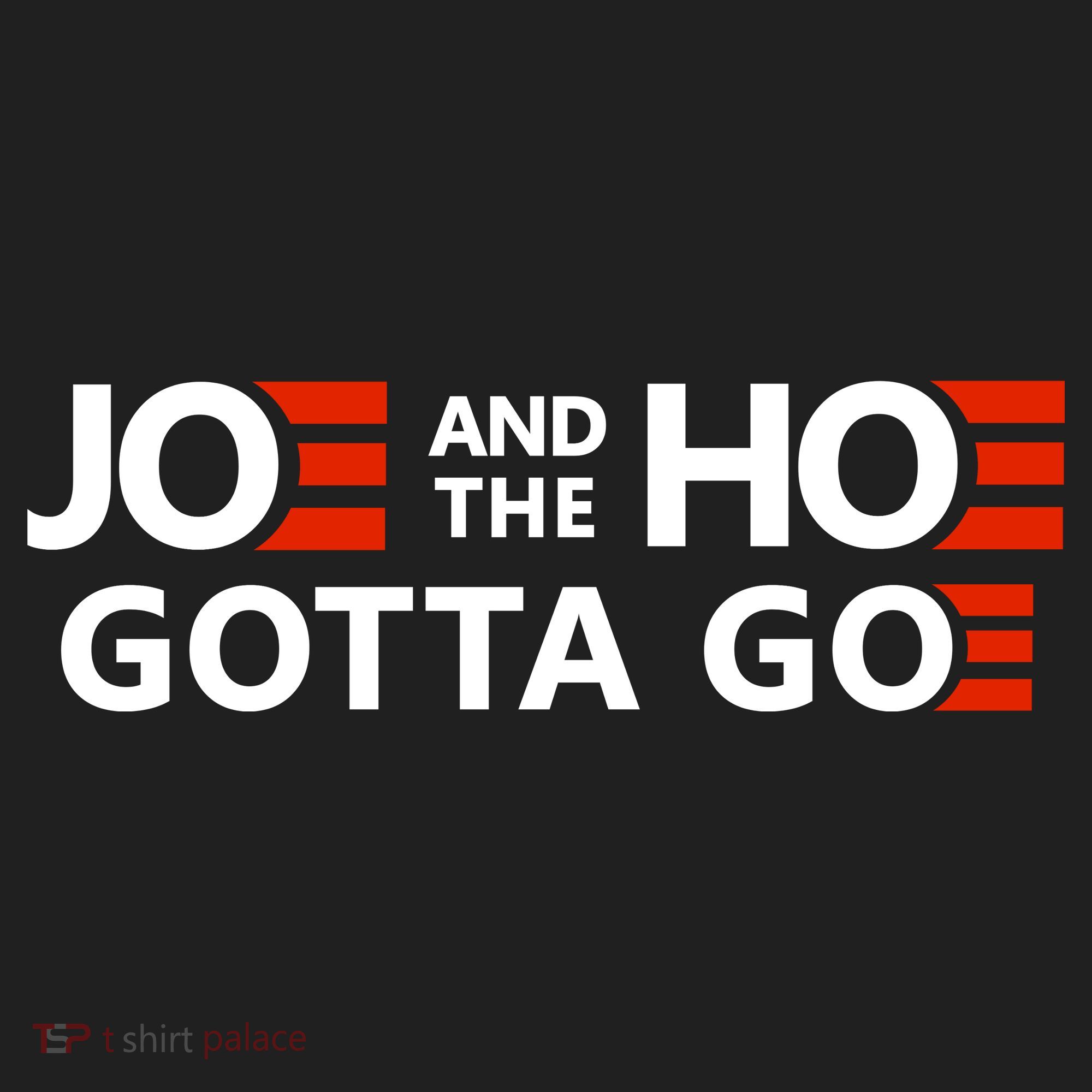 Joe And The Ho Gotta Go!! Tumbler