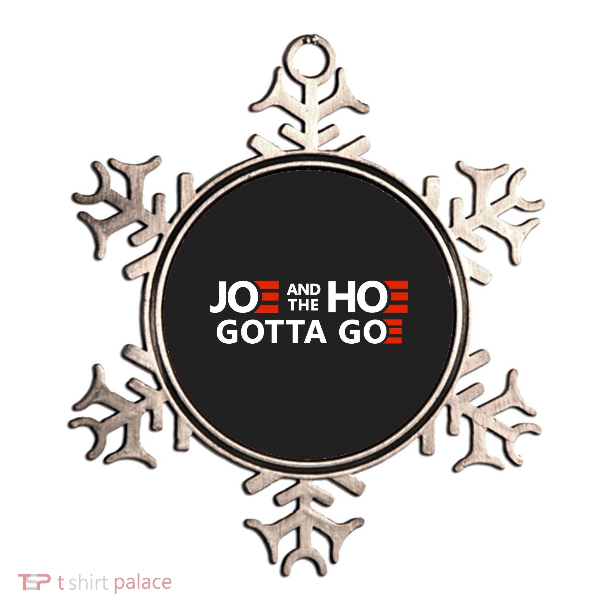 Joe And The Ho Gotta Go!! Ornament