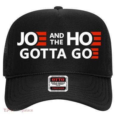 Joe And The Ho Gotta Go!! Hat