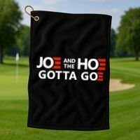Joe And The Ho Gotta Go!! Golf Towel thumb 1