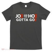 Joe And The Ho Gotta Go!! T-Shirt thumb 0