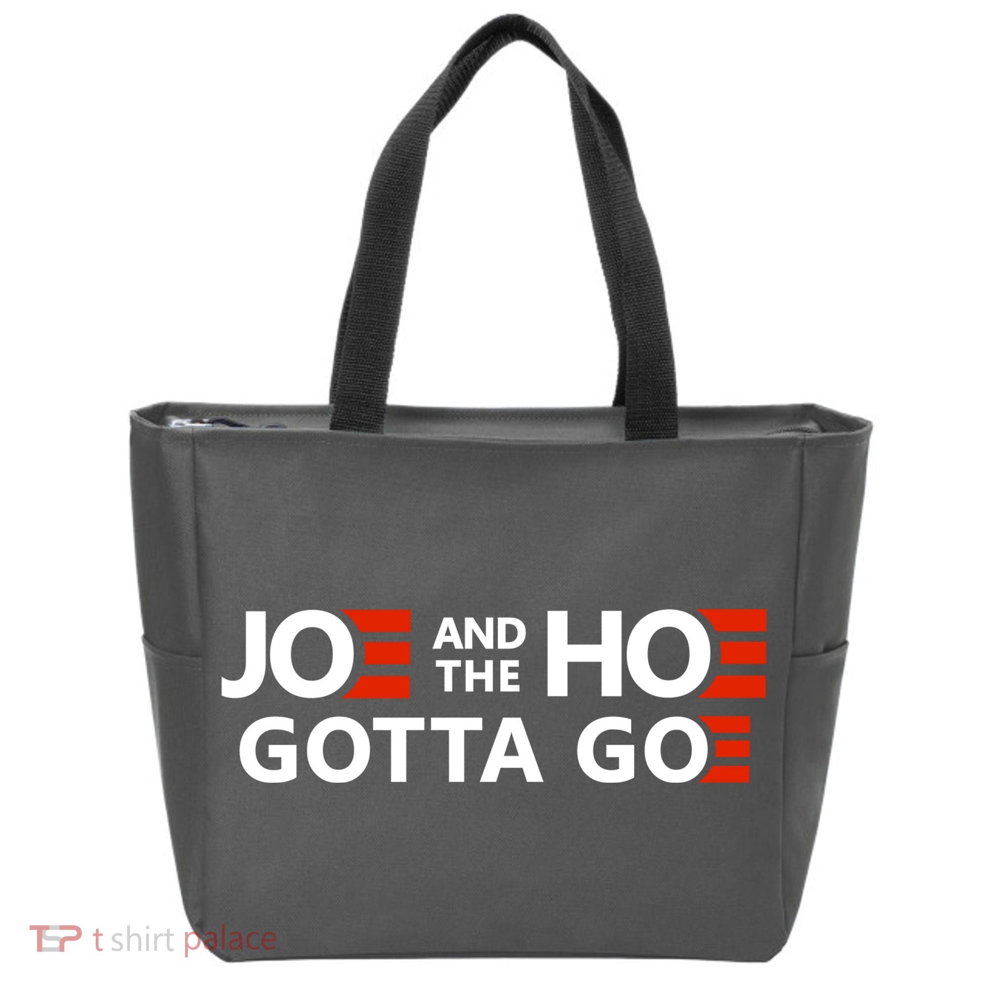 Joe And The Ho Gotta Go!! Tote Bag