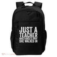 Just A Teacher Who Forgets Why She Walked In Backpack thumb 0