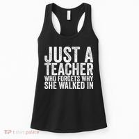 Just A Teacher Who Forgets Why She Walked In Women's Tank Top thumb 0