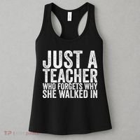Just A Teacher Who Forgets Why She Walked In Women's Tank Top thumb 3