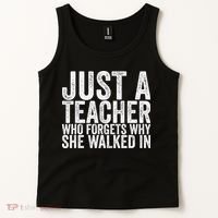 Just A Teacher Who Forgets Why She Walked In Tank Top thumb 2