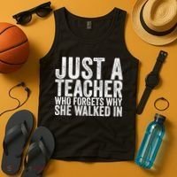 Just A Teacher Who Forgets Why She Walked In Tank Top thumb 4