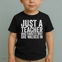 Just A Teacher Who Forgets Why She Walked In Toddler T-Shirt thumb 2