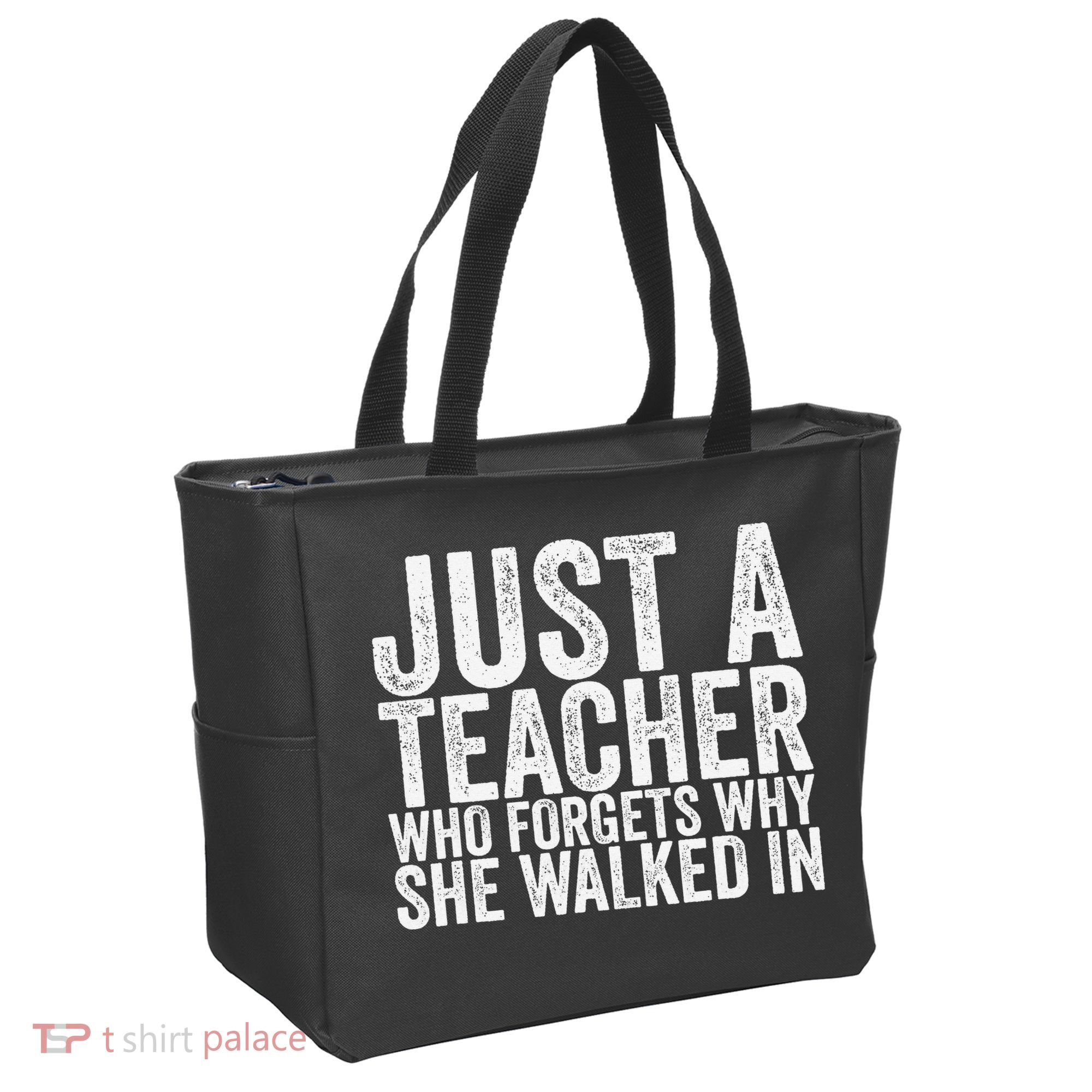 Just A Teacher Who Forgets Why She Walked In Tote Bag