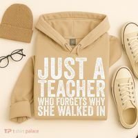 Just A Teacher Who Forgets Why She Walked In Hoodie thumb 4