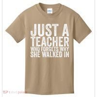Just A Teacher Who Forgets Why She Walked In Kids T-Shirt thumb 0