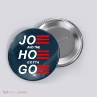 Joe And The Hoe Gotta Go Button thumb 0