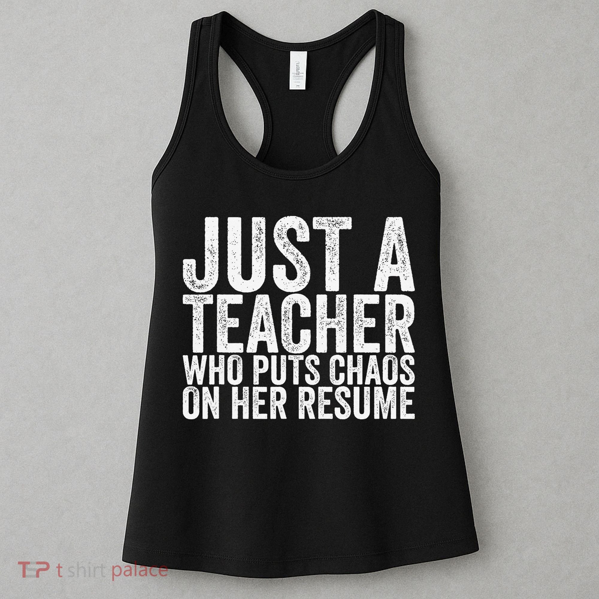 Just A Teacher Who Puts Chaos On Her Resume Women's Tank Top