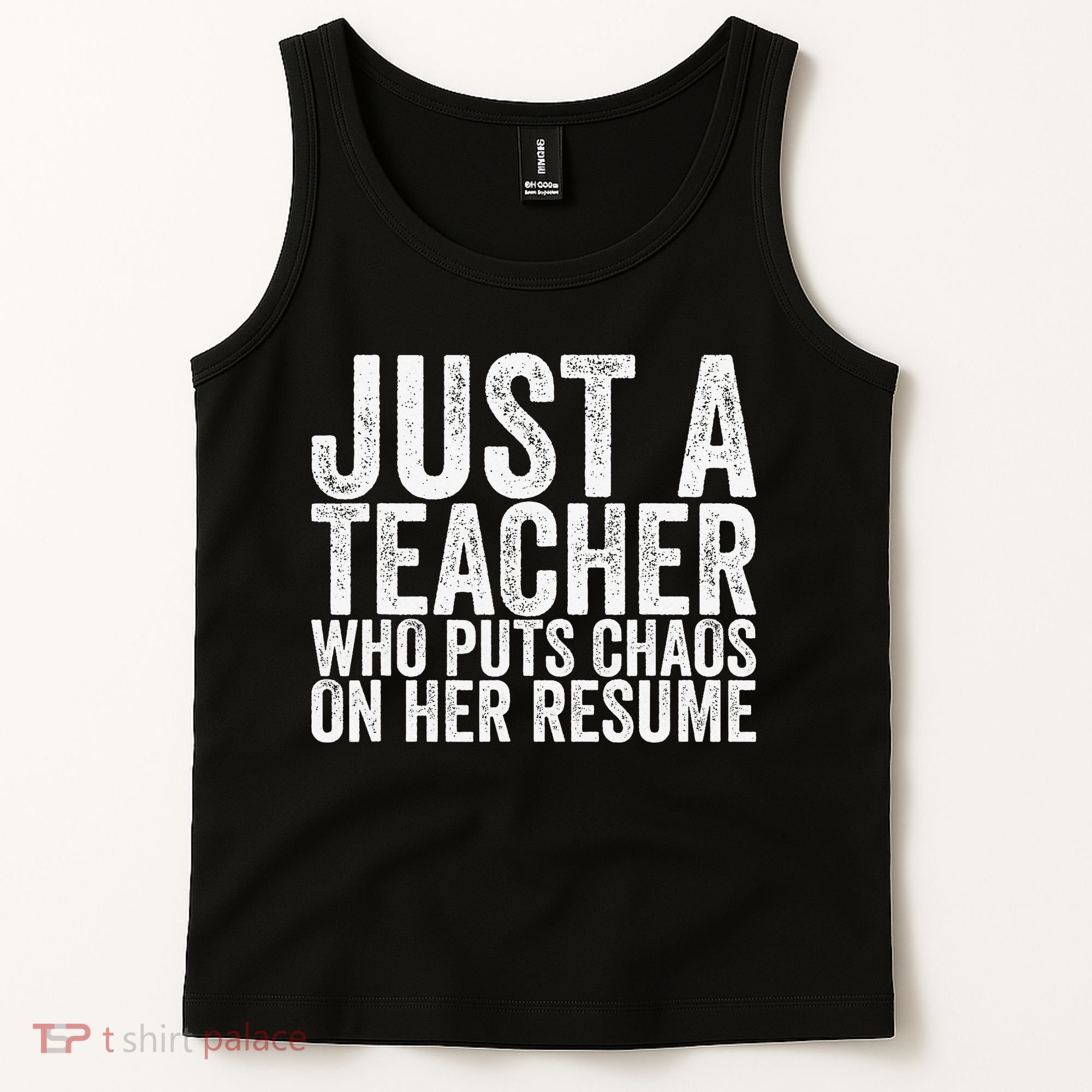 Just A Teacher Who Puts Chaos On Her Resume Tank Top